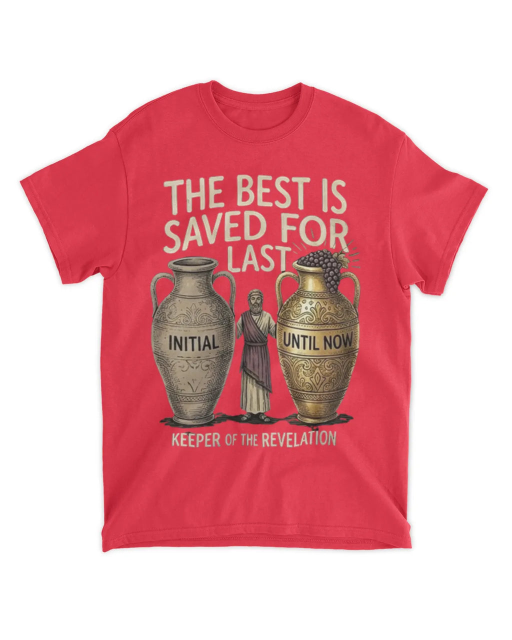 John 2:10b t-shirt