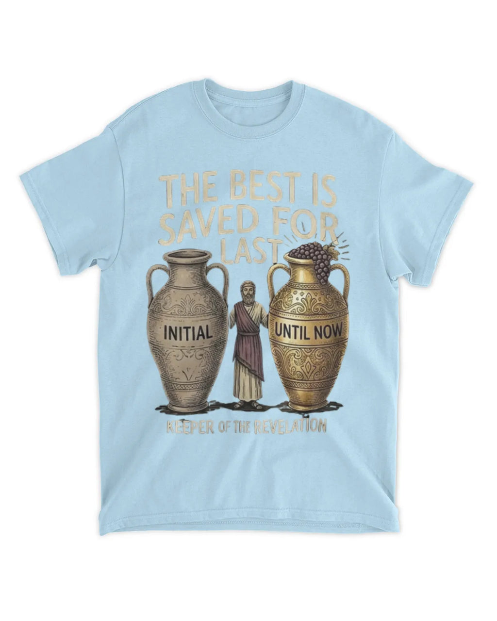 John 2:10b t-shirt