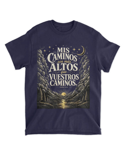 Camiseta bíblica Isaías 55:9 Mis caminos son más altos