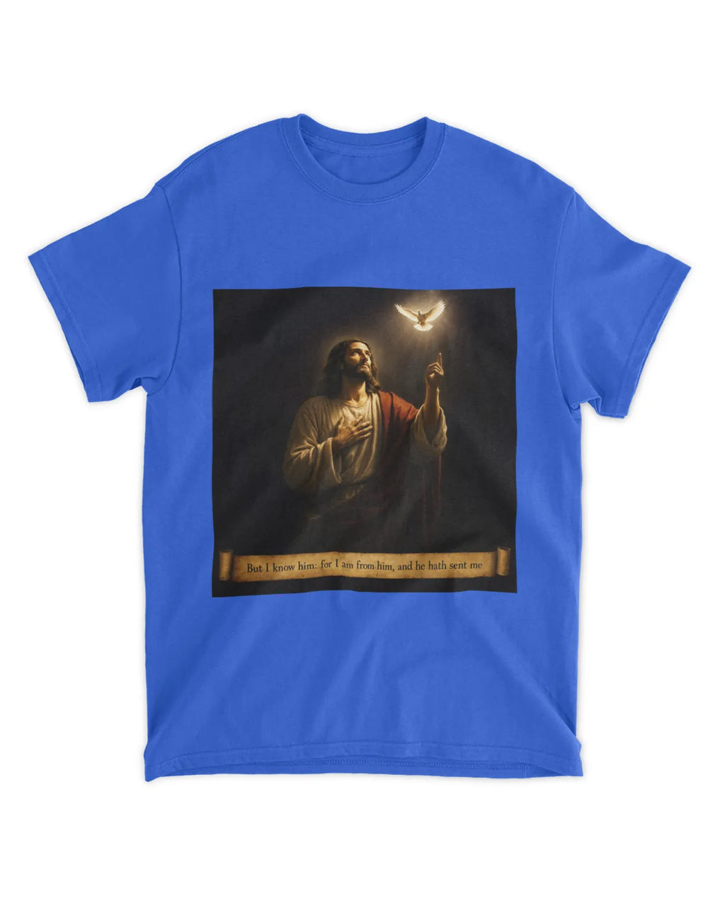 John 7:29 t-shirt