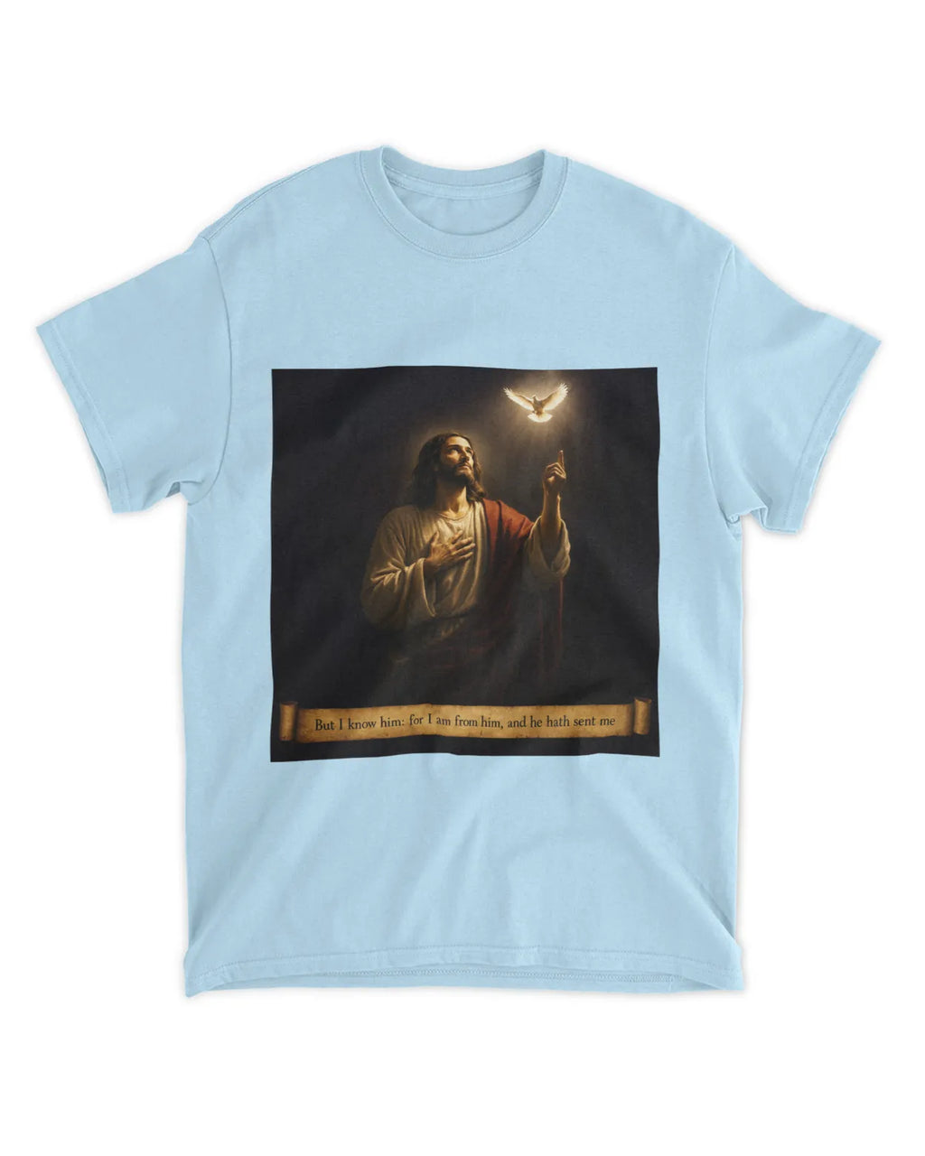 John 7:29 t-shirt