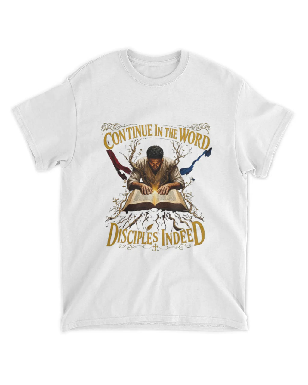John 8:31 t-shirt Disciples Indeed Neo-Baroque Tee