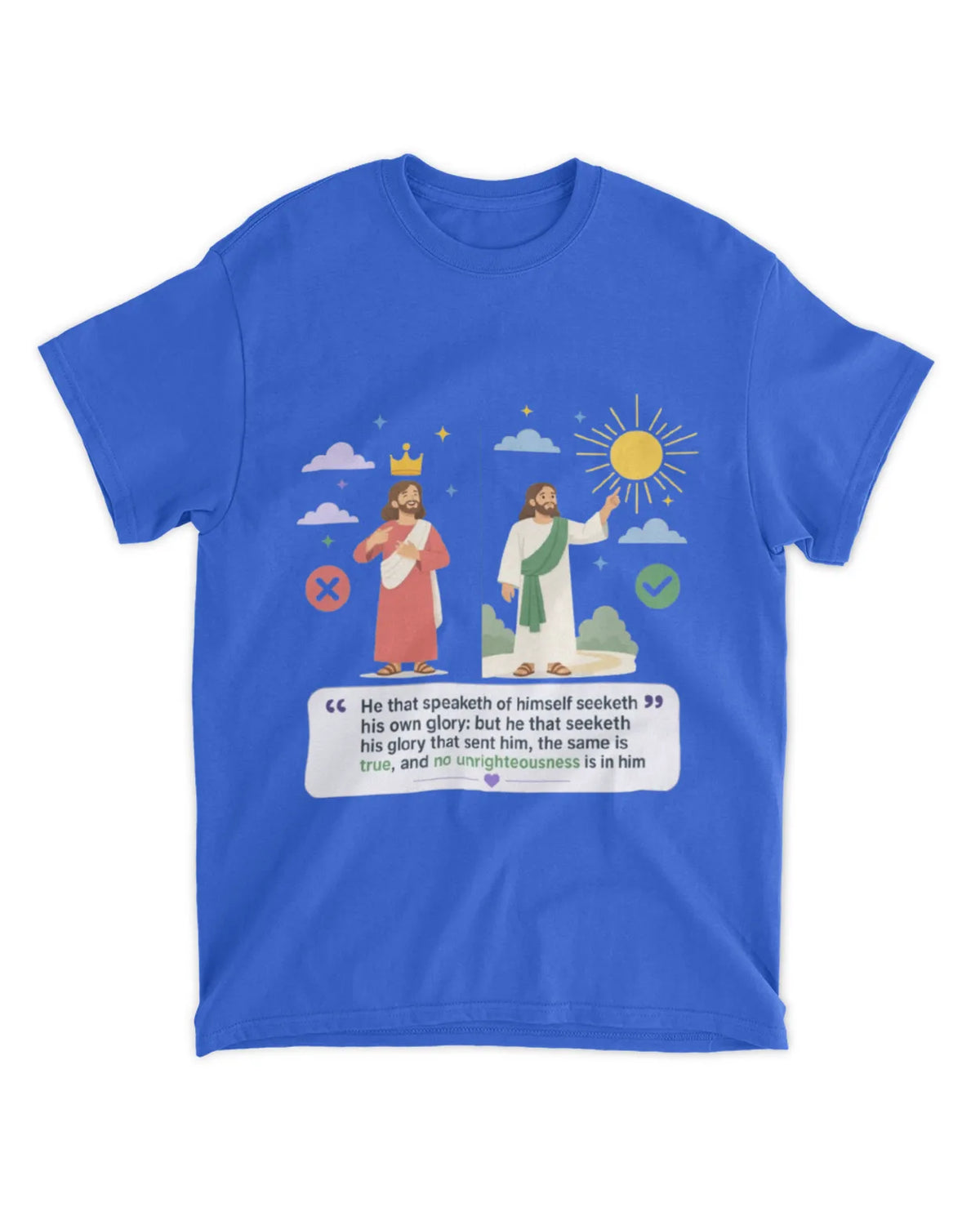 John 7:18 t-shirt