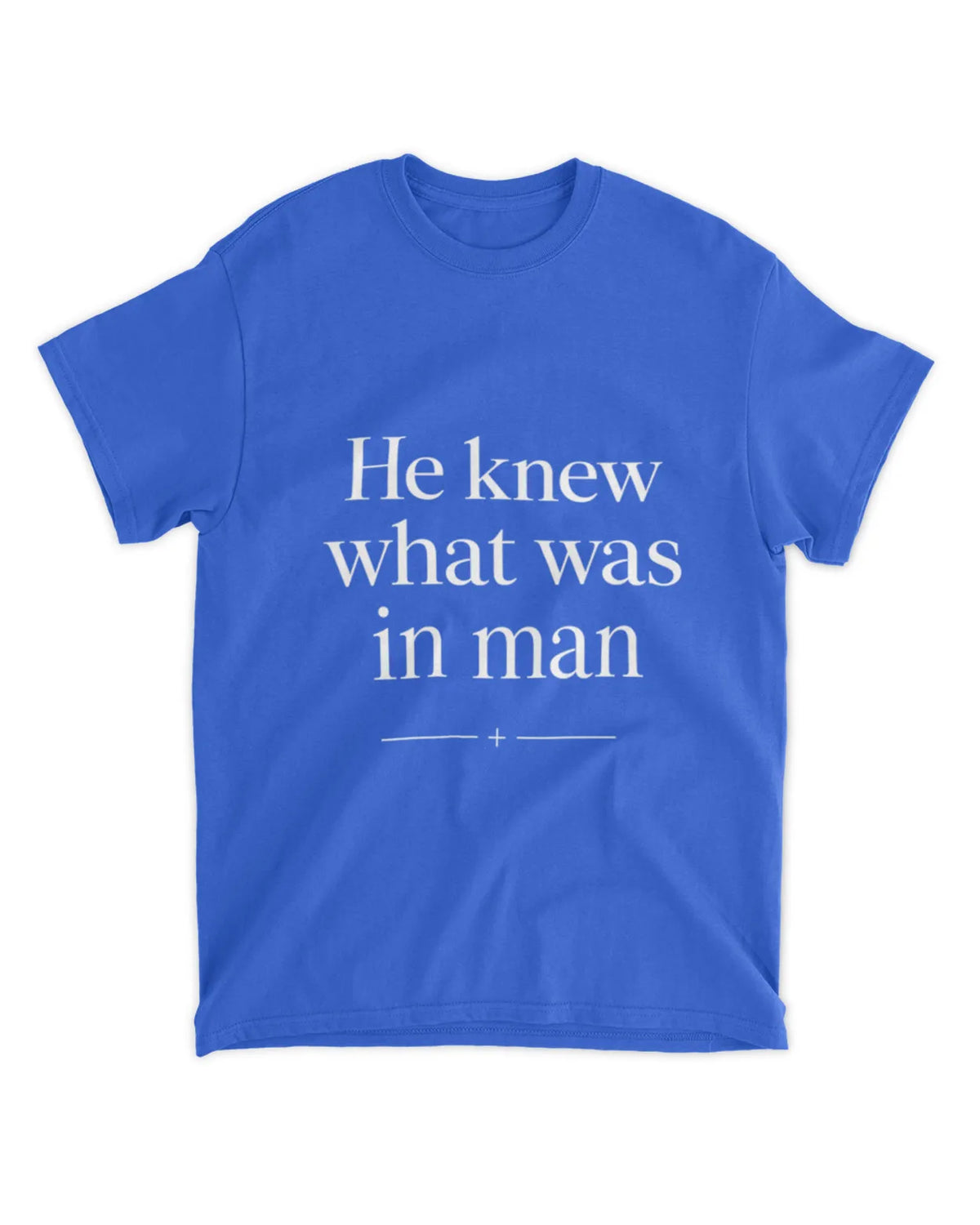 John 2:25 t-shirt