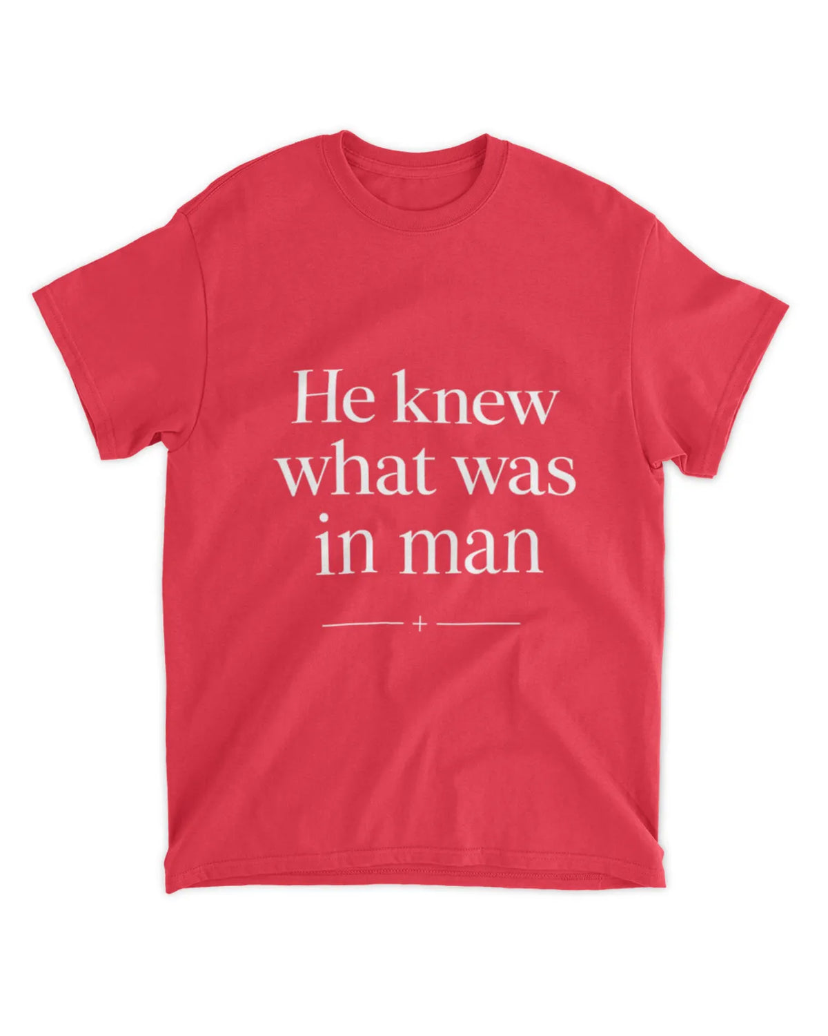 John 2:25 t-shirt