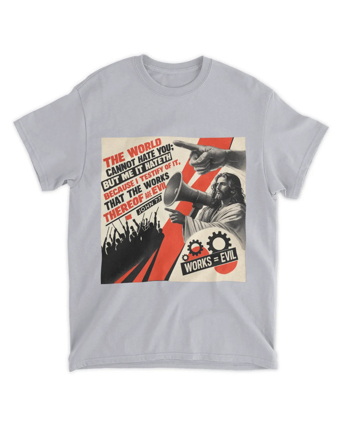 John 7:7b t-shirt