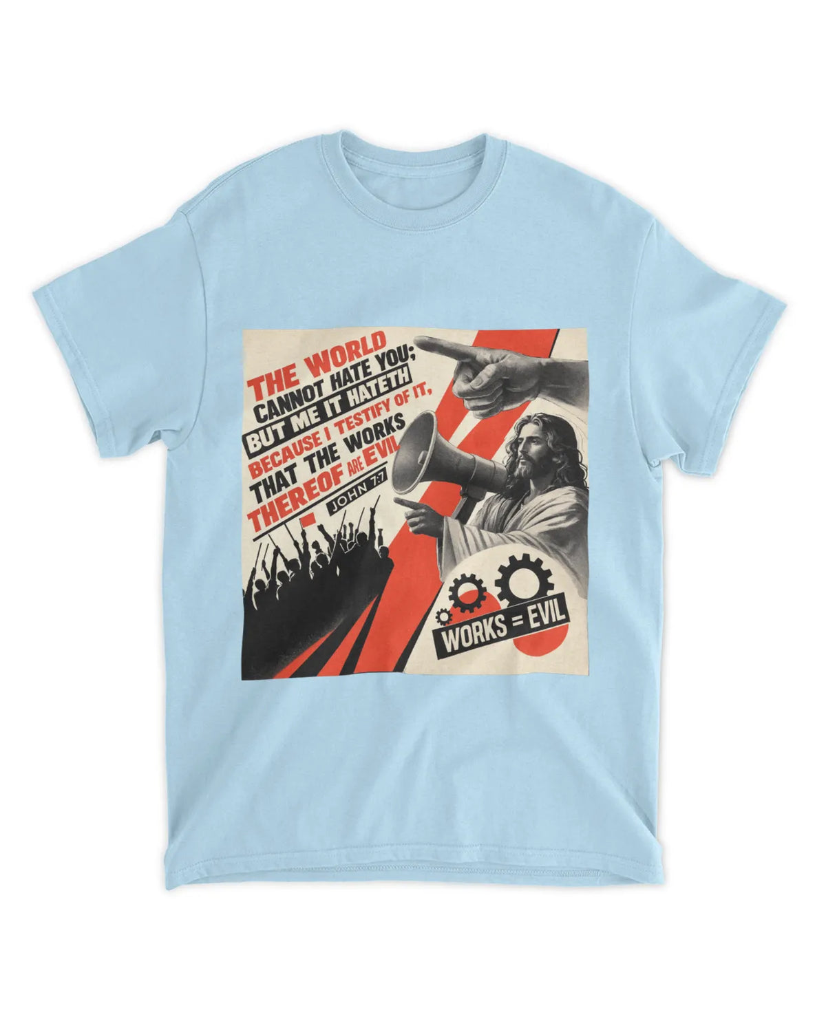 John 7:7b t-shirt