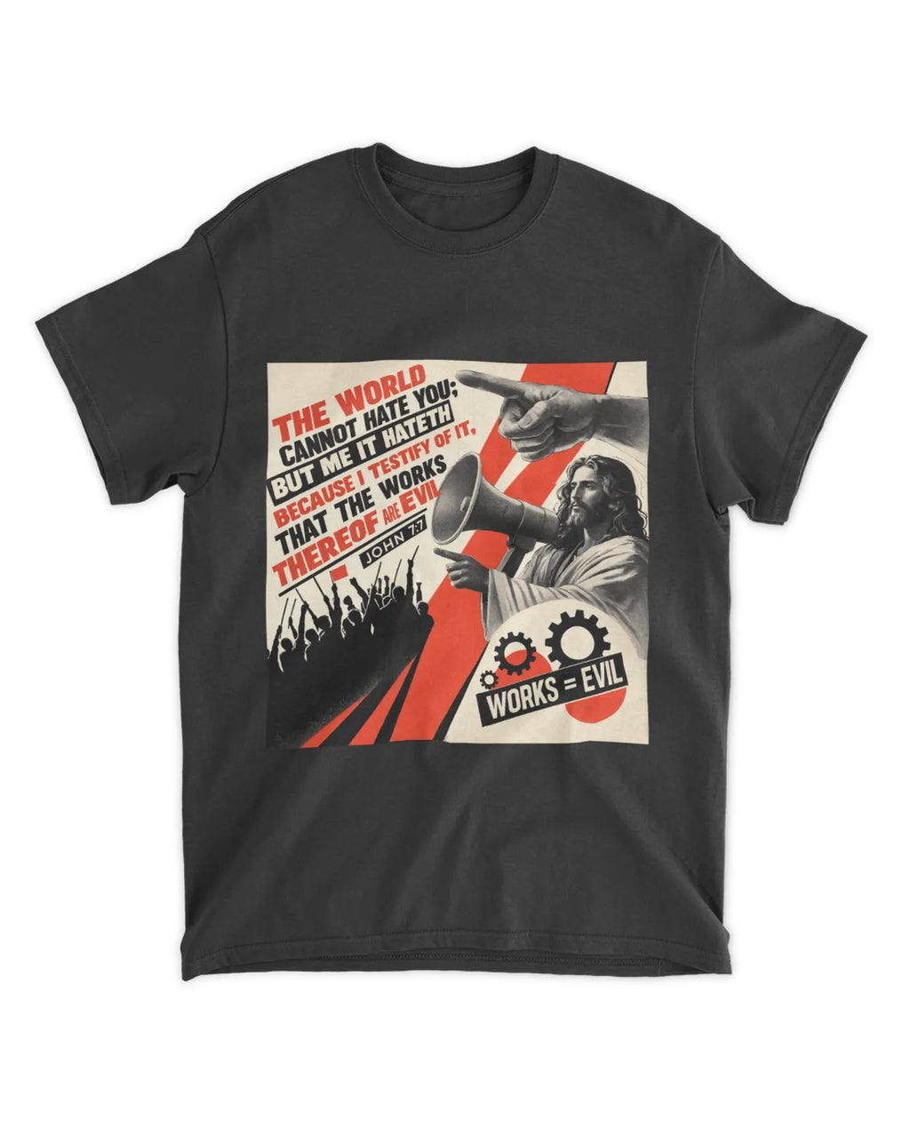 John 7:7b t-shirt
