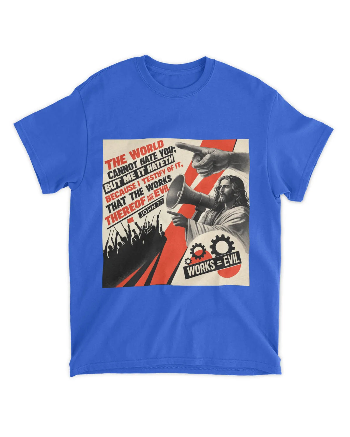 John 7:7b t-shirt
