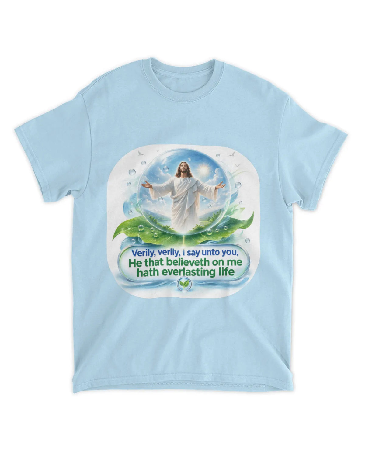 John 6:47 t-shirt