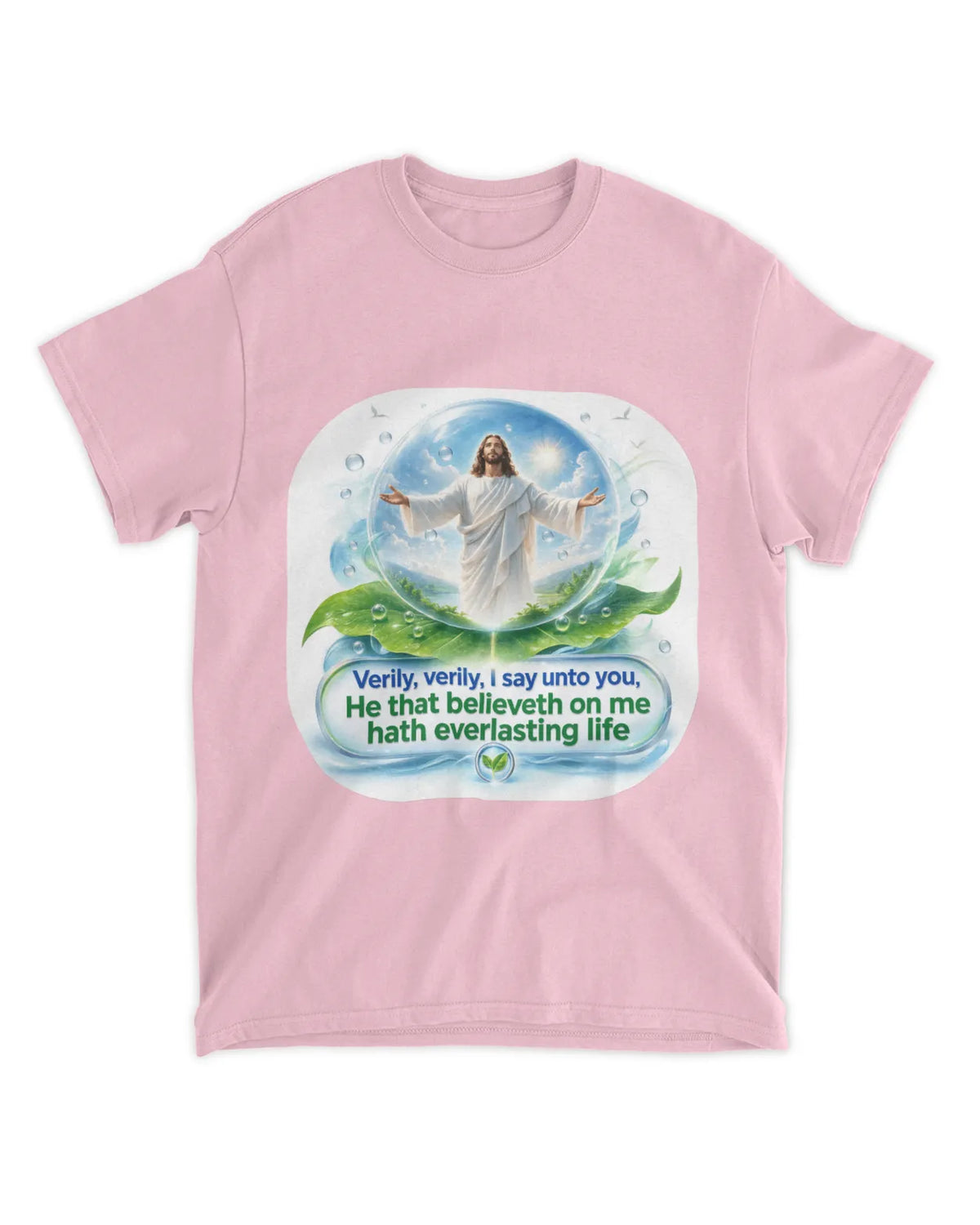 John 6:47 t-shirt
