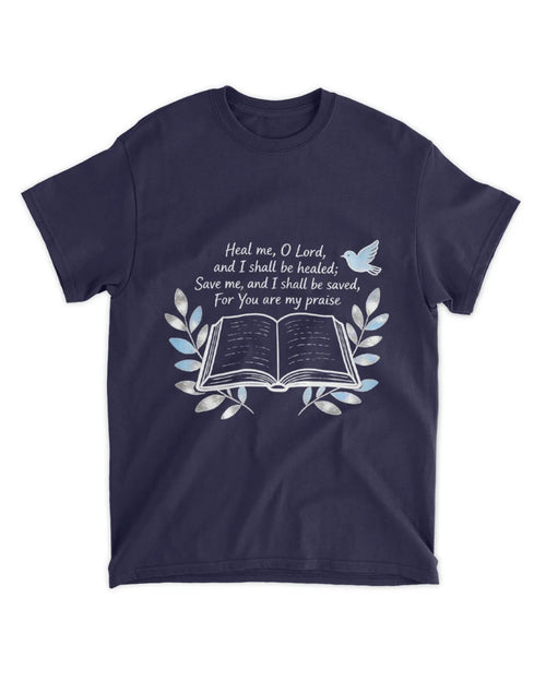 Jeremiah 17:14 T-Shirt Save me Tee